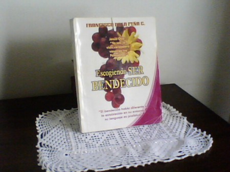 ESCOGIENDO SER BENDECIDO/FRANCISCO DE LA PEÑA CANTILLO